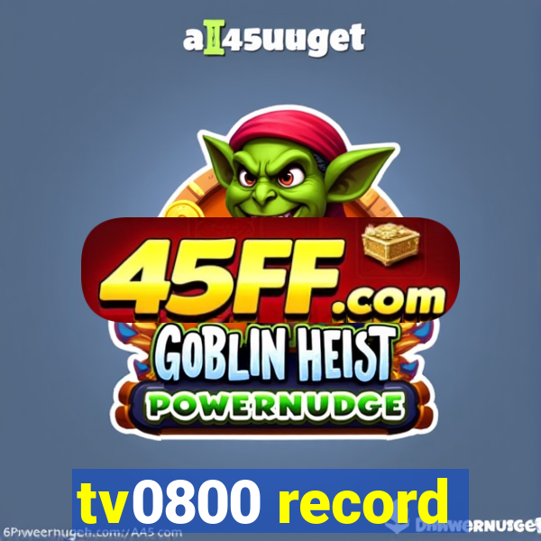 tv0800 record